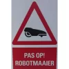 Waarschuwingsbord "pas Op Robotmaaier "